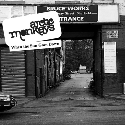 When the Sun Goes Down - id|artist|title|duration ### 1490|Arctic Monkeys|When The Sun Goes Down|195050 - Arctic Monkeys