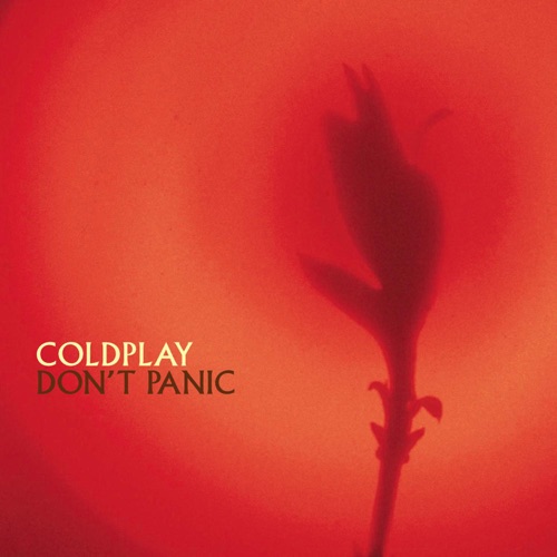 Don't Panic - id|artist|title|duration ### 2041|Coldplay|Don't Panic|133623 - Coldplay