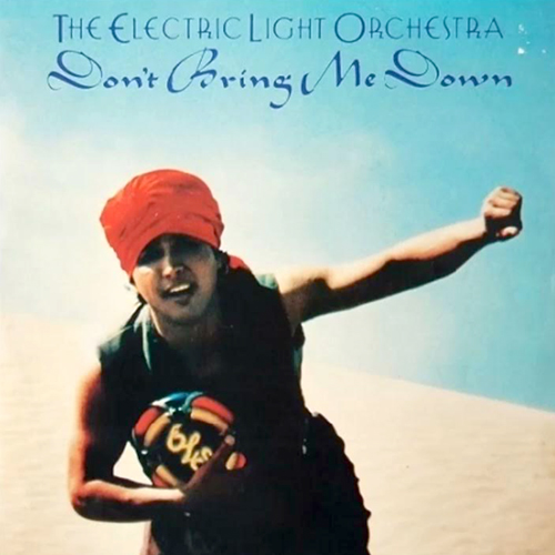 Don't Bring Me Down -  - Electric Light Orchestra