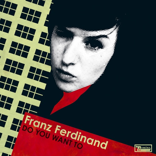 Do You Want To - id|artist|title|duration ### 2411|Franz Ferdinand|Do You Want To|214513 - Franz Ferdinand