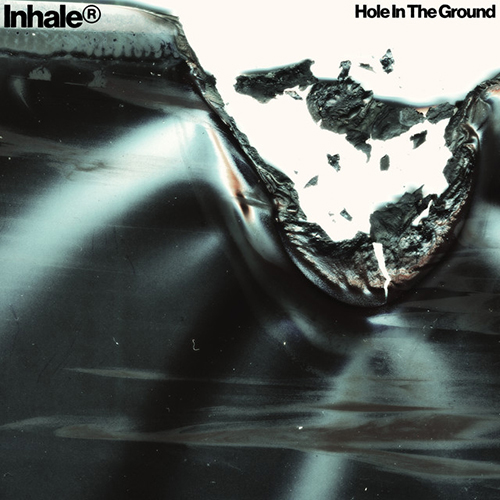 Hole In The Ground -  - Inhaler