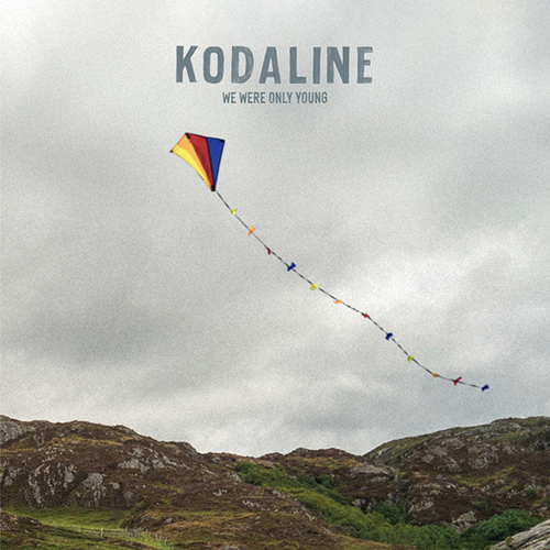 We Were Only Young -  - Kodaline