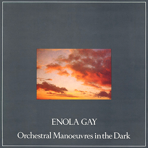 Enola Gay - id|artist|title|duration ### 1574|Orchestral Manoeuvres in the Dark|Enola Gay|200020 - Orchestral Manoeuvres in the Dark