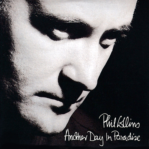 Another Day in Paradise - id|artist|title|duration ### 2334|Phil Collins|Another Day In Paradise|284341 - Phil Collins