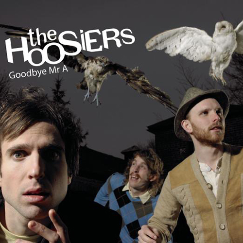 Goodbye Mr. A - id|artist|title|duration ### 1433|The Hoosiers|Goodbye Mr A|187500 - The Hoosiers