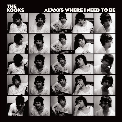 Always Where I Need to Be - id|artist|title|duration ### 2056|The Kooks|Always Where I Need To Be|158801 - The Kooks