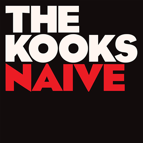 Naïve - id|artist|title|duration ### 1508|The Kooks|Naïve|203660 - The Kooks